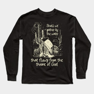 Shall We Gather By The Water That Flows From The Throne Of God Cowgirl Hat Western Long Sleeve T-Shirt